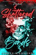 Shattered Bonds (Reapers of Havoc MC #2.5) by Ashlee M. Edmonds
