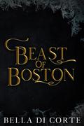 Beast of Boston  by Bella Di Corte