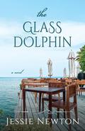 The Glass Dolphin: Romantic Women's Friendship Fiction (Five Island Cove #9) by Jessie Newton