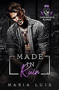 Made In Ruin (Underworld Kings #19) by Maria Luis