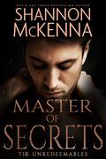 Master of Secrets (The Unredeemables #2) by Shannon McKenna