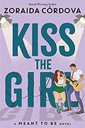 Kiss the Girl by Zoraida Córdova