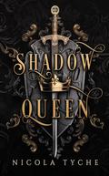Shadow Queen by Nicola Tyche
