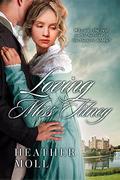 Loving Miss Tilney: A Forbidden Love Regency Romance by Heather Moll