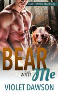 Bear with Me: A Small-Town Shifter Romance (Harthaven Mates #2) by Violet Dawson