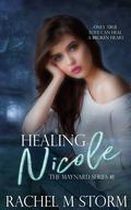 Healing Nicole (Maynard #1) by Rachel M. Storm