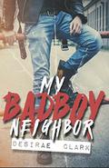 My Bad Boy Neighbor (Good Girl #1) by Desirae Clark