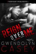 Reign Over Me (The Covenant #1) by Gwendolyn Casey