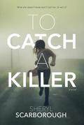 To Catch a Killer (Erin Blake #1) by Sheryl Scarborough