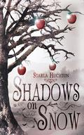 Shadows on Snow (Flipped Fairy Tales #1) by Starla Huchton