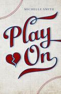 Play On (Lewis Creek #1) by Michelle Smith
