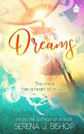 Dreams (Dreams #1) by Serena J. Bishop