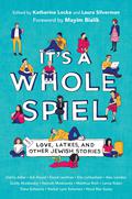 It's a Whole Spiel: Love, Latkes, and Other Jewish Stories by David Levithan