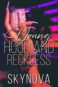 Young, Hood & Reckless (Young Hood and Reckless #1) by Skynova