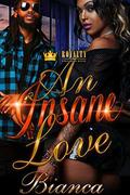 An Insane Love by Bianca