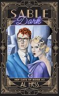 Sable Dark (Hep Cats of Boise #2) by Al Hess