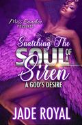 Snatching The Soul of a Siren by Jade Royal