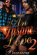 An Insane Love 2 by Bianca