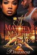 A Mayhem Love 2 by Bianca