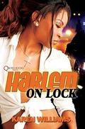 Harlem On Lock by Karen P. Williams