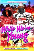While We're Young by Keisha Ervin