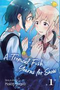 A Tropical Fish Yearns for Snow, Vol. 1 (熱帯魚は雪に焦がれる [Nettaigyo wa Yuki ni Kogareru] #1) by Makoto Hagino