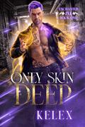 Only Skin Deep (Enchanted Ink) by Kelex