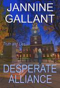 Desperate Alliance (Truth and Lies #1) by Jannine Gallant