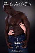 The Cuckold's Tale: I Dare You by Andrea Martin