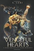Vengeful Hearts by S. Lexi