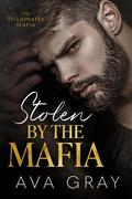 Stolen by the Mafia by Ava Gray