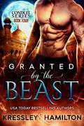 Granted by the Beast (Conduit #4) by Conner Kressley