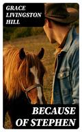 Because of Stephen by Grace Livingston Hill