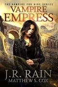 Vampire Empress by J.R. Rain, Matthew S. Cox