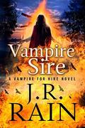 Vampire Sire by J.R. Rain