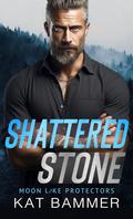 Shattered Stone (Moon Lake Protectors #5) by Kat Bammer