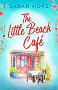 The Little Beach Café by Sarah Hope