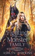 Fighting for My Monster Family (My Monster Love Story #4) by Ashlyn Hawkins
