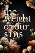 The Weight of Our Sins by Heather Dubree