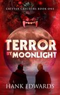 Terror by Moonlight by Hank Edwards, Zachary Zaba