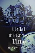 Until the End of Time by Nicky James