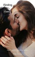 Finding Home: A Sizzling, Small-Town Love Story of Unforgettable Second Chances and Heartfelt Connections by Blake Billings