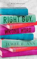Right Guy, Wrong Word by Jewel E. Ann