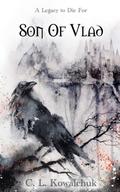 Son Of Vlad by C.L. Kowalchuk