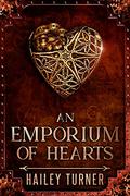 An Emporium of Hearts (Infernal War Saga #0.5) by Hailey Turner