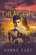 The Dragon Hunter's Son (Dragon Hunters #1) by Hanna Dare