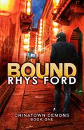 Bound (Chinatown Demons #1) by Rhys Ford