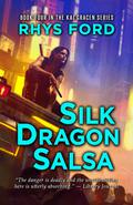 Silk Dragon Salsa by Rhys Ford