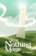 The Nothing Mage by J.P. Valentine