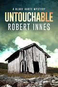 Untouchable (The Blake Harte Mysteries #1) by Robert Innes